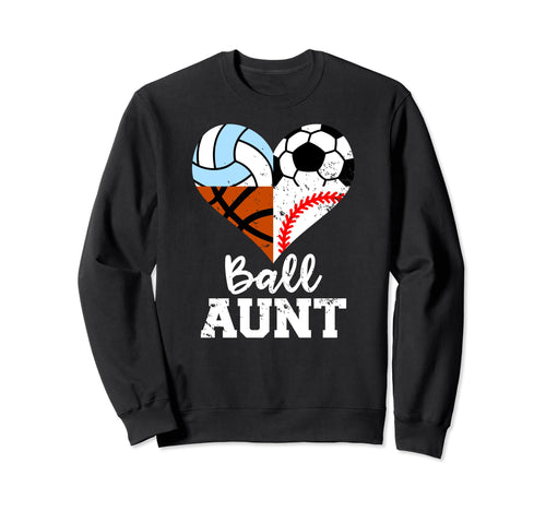 Ball Aunt Funny Soccer Baseball Sweatshirt - Trendy Graphic Unisex - T-Shirt, Sweatshirt, Hoodie