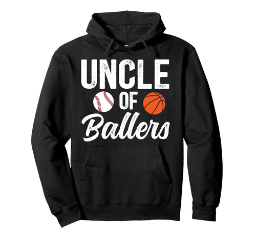Uncle Ballers Basketball Baseball Hoodie - Casual Everyday Wear Men Women - T-Shirt, Sweatshirt, Hoodie