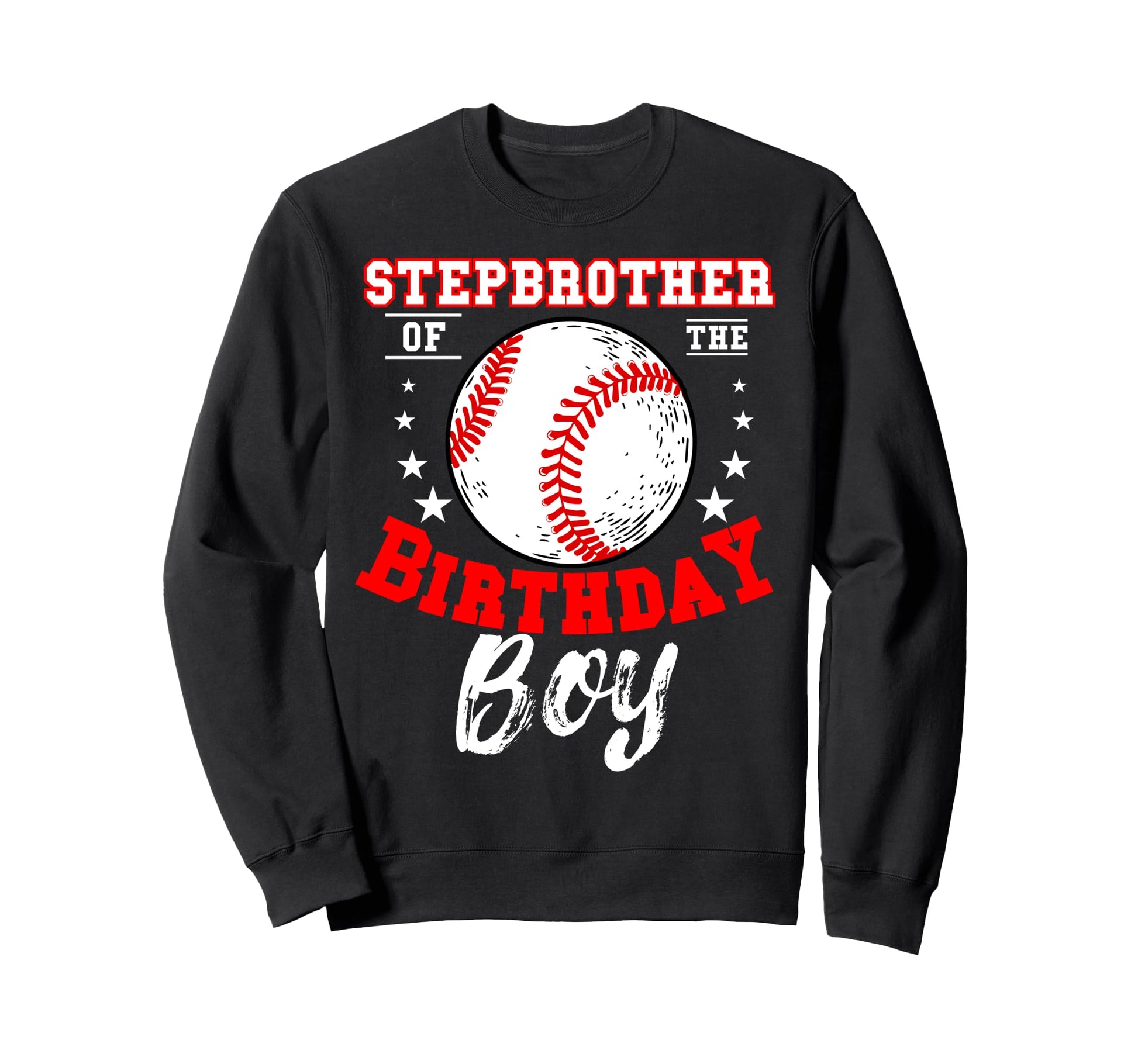 Stepbrother Birthday Baseball Theme Sweatshirt - Custom Art Print Unisex - T-Shirt, Sweatshirt, Hoodie