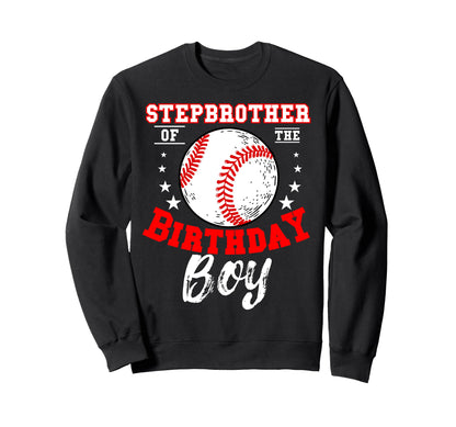 Stepbrother Birthday Baseball Theme Sweatshirt - Custom Art Print Unisex - T-Shirt, Sweatshirt, Hoodie