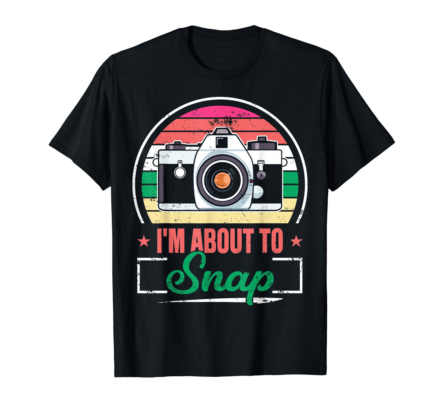 Im About To Snap Photography Photographer T-Shirt - Trendy Graphic Unisex - T-Shirt, Sweatshirt, Hoodie