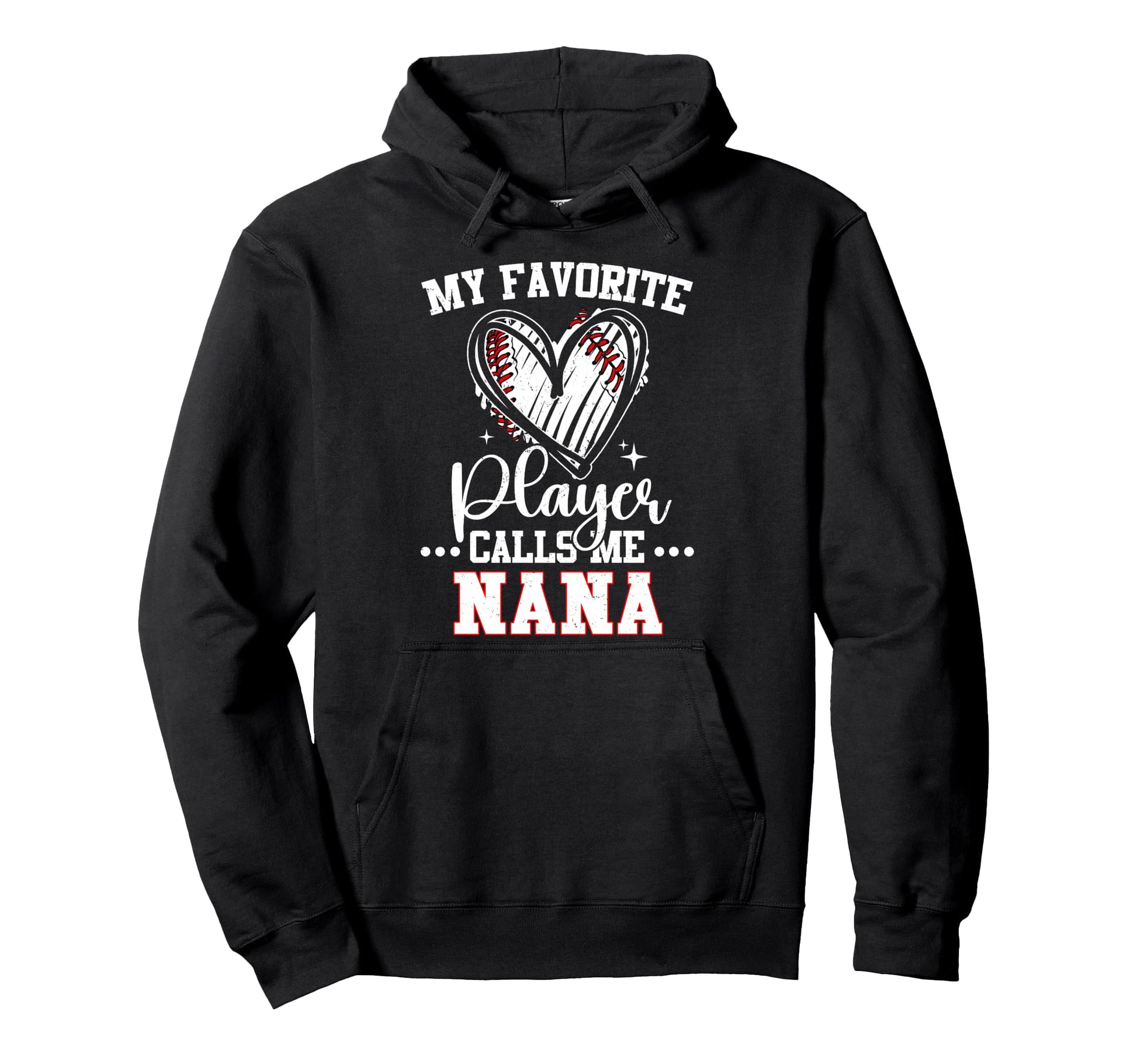 My Favorite Baseball Player Calls Me Nana Hoodie - Unique Graphic Men Women - T-Shirt, Sweatshirt, Hoodie