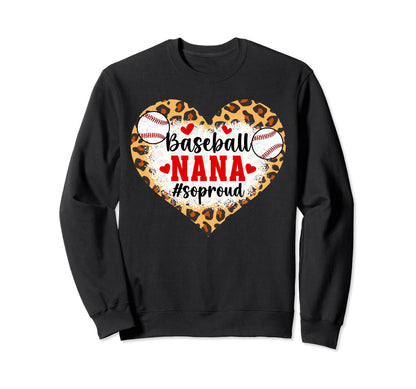 Baseball Nana So Proud Grandma Nana Sweatshirt - Unique Graphic Unisex - T-Shirt, Sweatshirt, Hoodie
