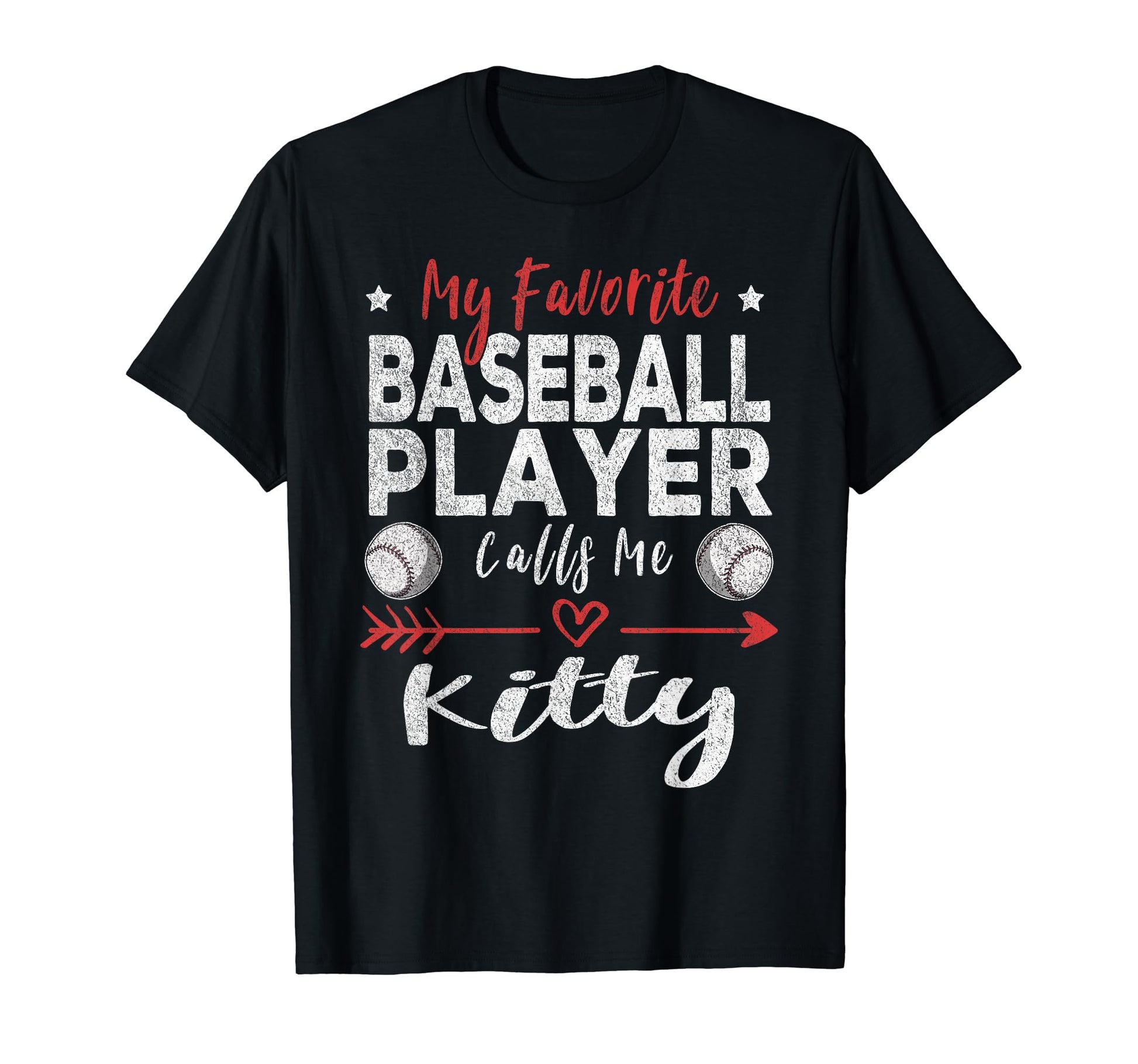 My Favorite Baseball Player Calls Me Kitty T-Shirt - Unique Graphic Unisex - T-Shirt, Sweatshirt, Hoodie