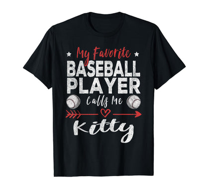 My Favorite Baseball Player Calls Me Kitty T-Shirt - Unique Graphic Unisex - T-Shirt, Sweatshirt, Hoodie