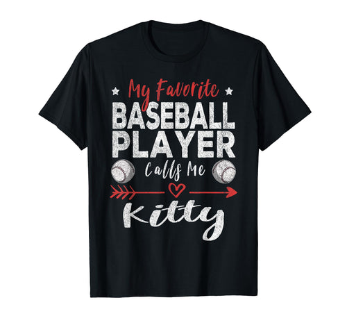 My Favorite Baseball Player Calls Me Kitty T-Shirt - Unique Graphic Unisex - T-Shirt, Sweatshirt, Hoodie