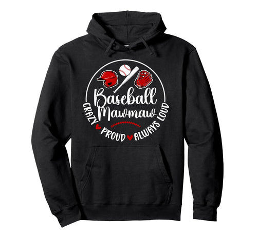 Crazy Proud Baseball Mawmaw Baseball Hoodie - Graphic Print for Adults - T-Shirt, Sweatshirt, Hoodie