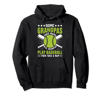 Some Grandpas Take Naps Funny Grandpa Hoodie - Streetwear Style Men Women - T-Shirt, Sweatshirt, Hoodie