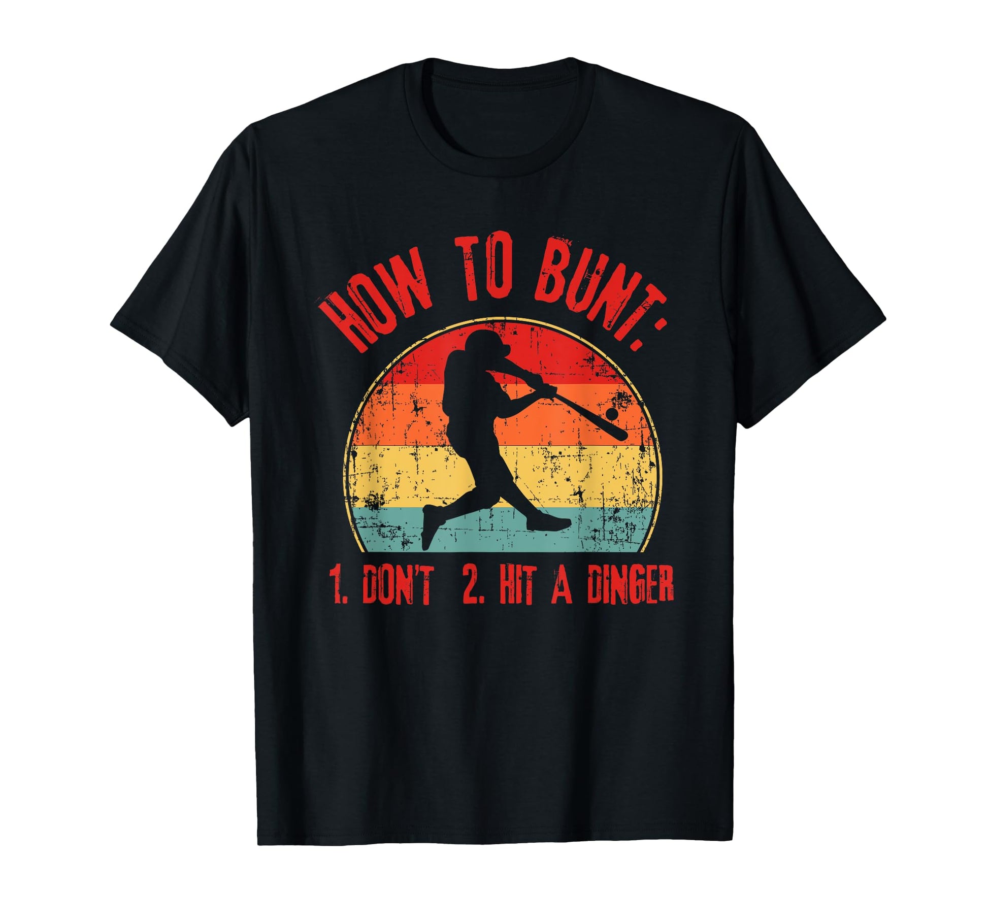 How To Bunt Dont Hit Dinger Funny T-Shirt - Aesthetic Graphic Unisex - T-Shirt, Sweatshirt, Hoodie