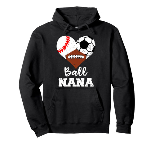 Ball Nana Funny Baseball Soccer Hoodie - Aesthetic Graphic Men Women - T-Shirt, Sweatshirt, Hoodie
