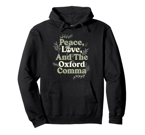Peace Love And Oxford Comma English Hoodie - Unique Graphic for Adults - T-Shirt, Sweatshirt, Hoodie