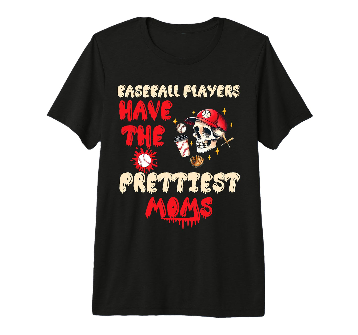 Baseball Players Have Prettiest T-Shirt - Fun Novelty Design Men Women - T-Shirt, Sweatshirt, Hoodie