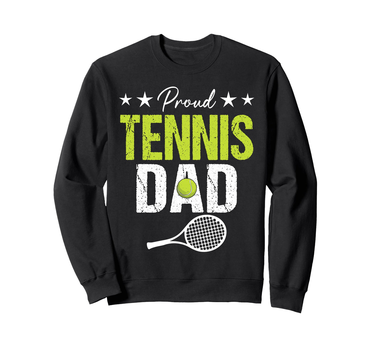 Proud Tennis Dad Game Day Sweatshirt - Fun Novelty Design for Adults - T-Shirt, Sweatshirt, Hoodie