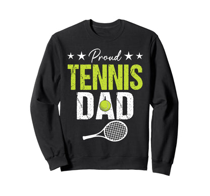 Proud Tennis Dad Game Day Sweatshirt - Fun Novelty Design for Adults - T-Shirt, Sweatshirt, Hoodie