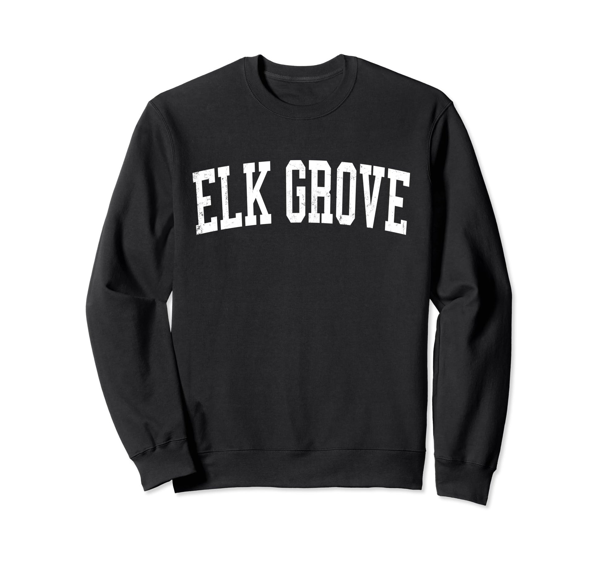Elk Grove Ca Distressed White Sweatshirt - Fun Novelty Design Men Women - T-Shirt, Sweatshirt, Hoodie