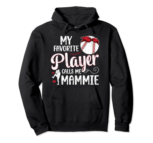 My Favorite Baseball Player Mammie Hoodie - Streetwear Style Unisex - T-Shirt, Sweatshirt, Hoodie