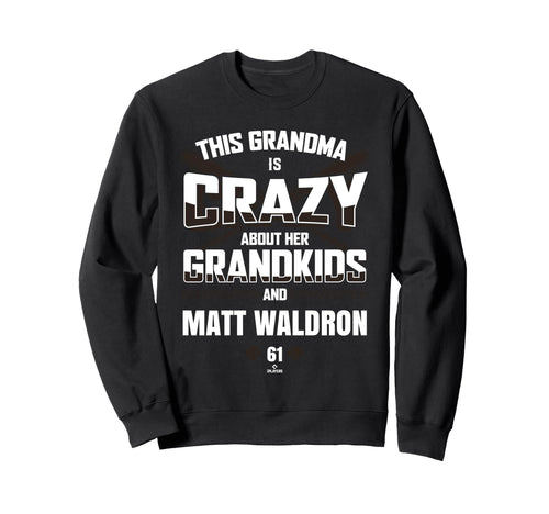 Grandma Crazy Matt Waldron San Diego Sweatshirt - Unique Graphic Men Women - T-Shirt, Sweatshirt, Hoodie