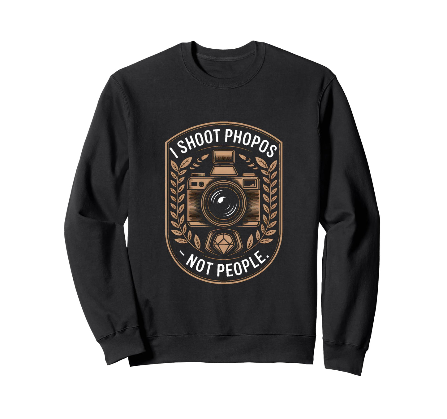I Shoot Photos Not People Funny Sweatshirt - Aesthetic Graphic Unisex - T-Shirt, Sweatshirt, Hoodie