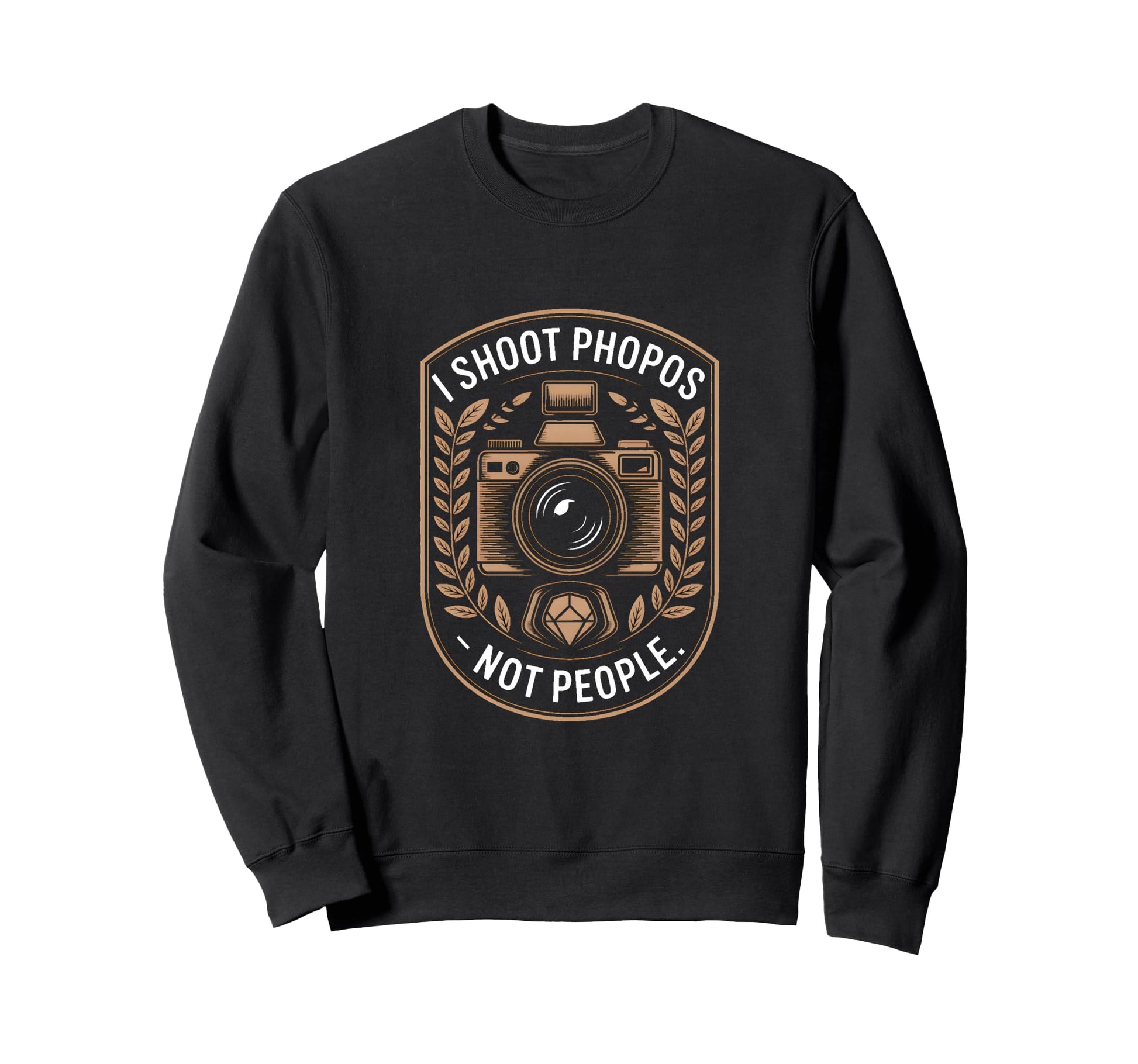 I Shoot Photos Not People Funny Sweatshirt - Aesthetic Graphic Unisex - T-Shirt, Sweatshirt, Hoodie