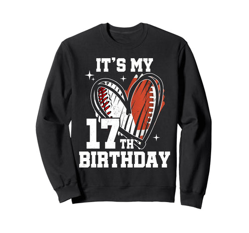 Its My 17Th Birthday Baseball Sweatshirt - Aesthetic Graphic Men Women - T-Shirt, Sweatshirt, Hoodie