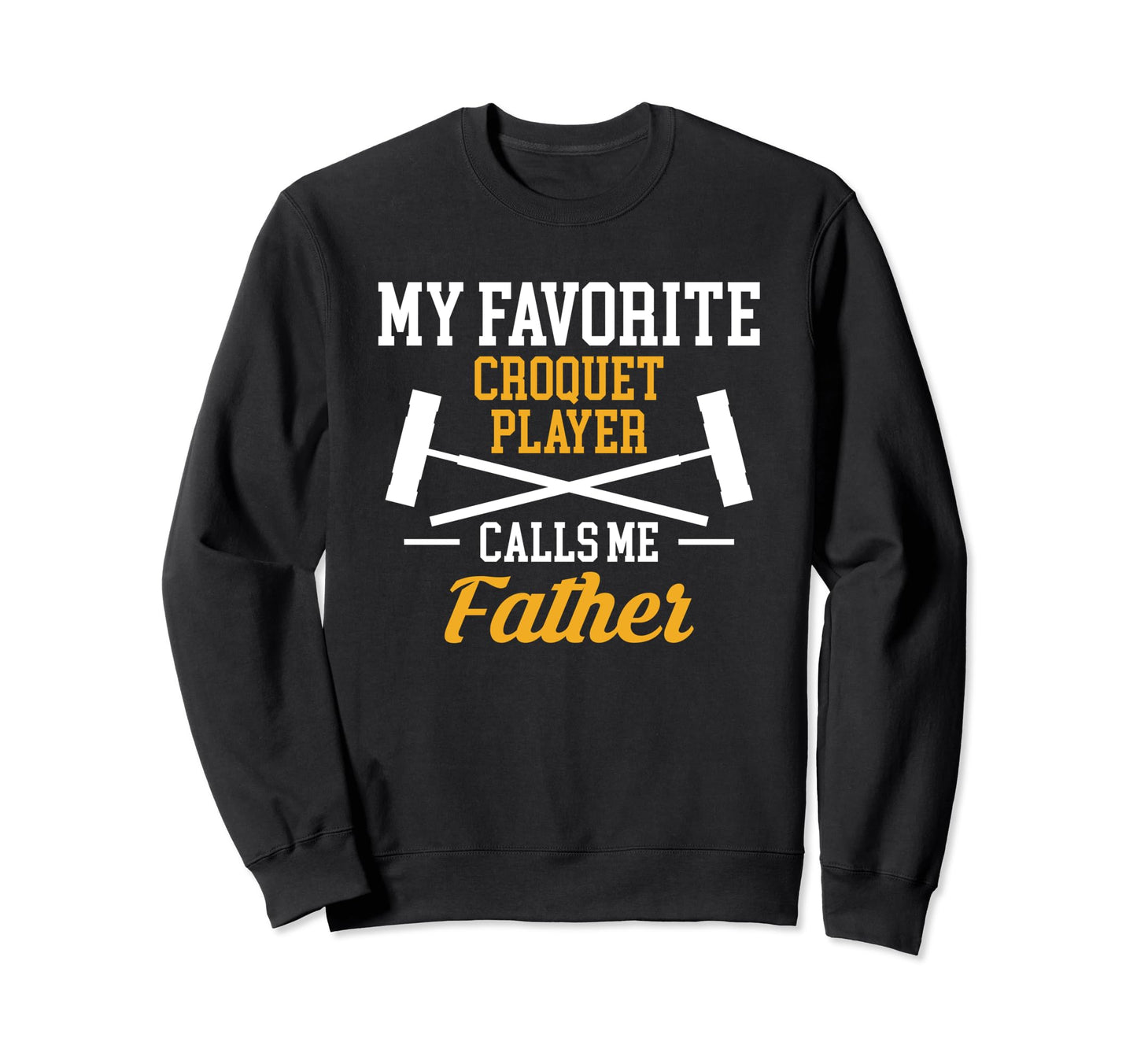 Croquet Lawn Game Croquet Sweatshirt - Casual Everyday Wear Men Women - T-Shirt, Sweatshirt, Hoodie