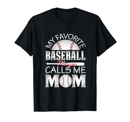 My Favorite Baseball Player Calls Me T-Shirt - Unique Graphic for Adults - T-Shirt, Sweatshirt, Hoodie
