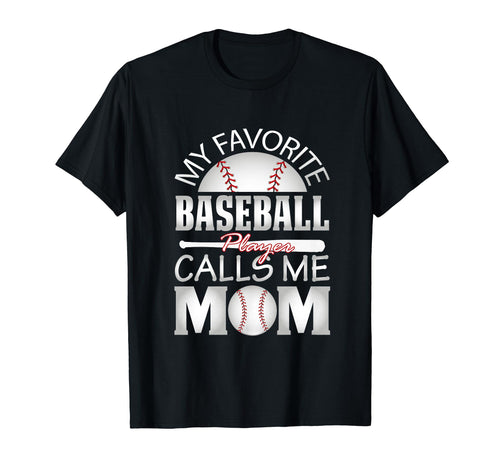 My Favorite Baseball Player Calls Me T-Shirt - Unique Graphic for Adults - T-Shirt, Sweatshirt, Hoodie