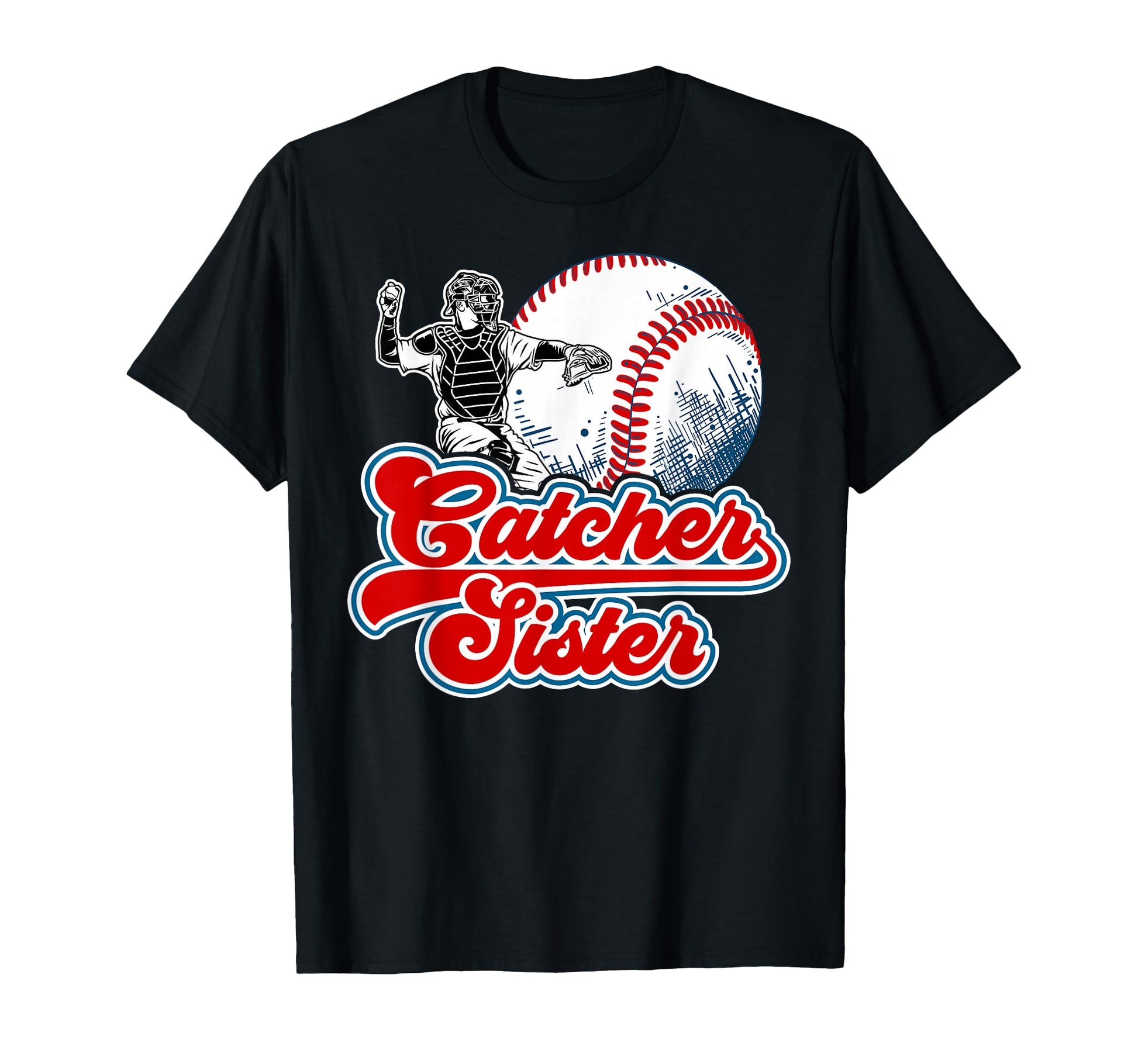 Baseball Catcher Sister Proud T-Shirt - Aesthetic Graphic Men Women - T-Shirt, Sweatshirt, Hoodie