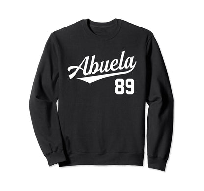 Abuela 89 Grandmother Spanish Sweatshirt - Unique Graphic Unisex - T-Shirt, Sweatshirt, Hoodie