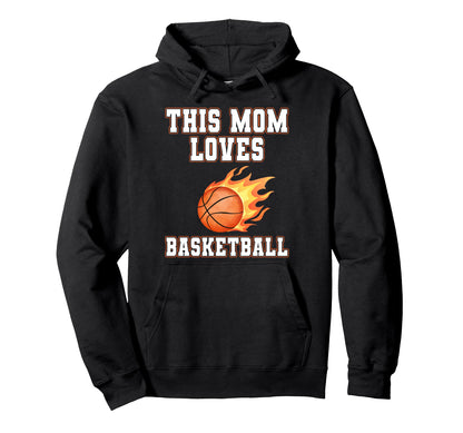 This Mom Loves Basketball Game Hoodie - Casual Everyday Wear for Adults - T-Shirt, Sweatshirt, Hoodie