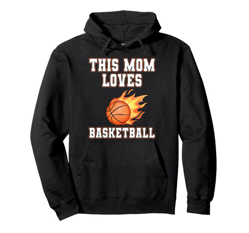 This Mom Loves Basketball Game Hoodie - Casual Everyday Wear for Adults - T-Shirt, Sweatshirt, Hoodie