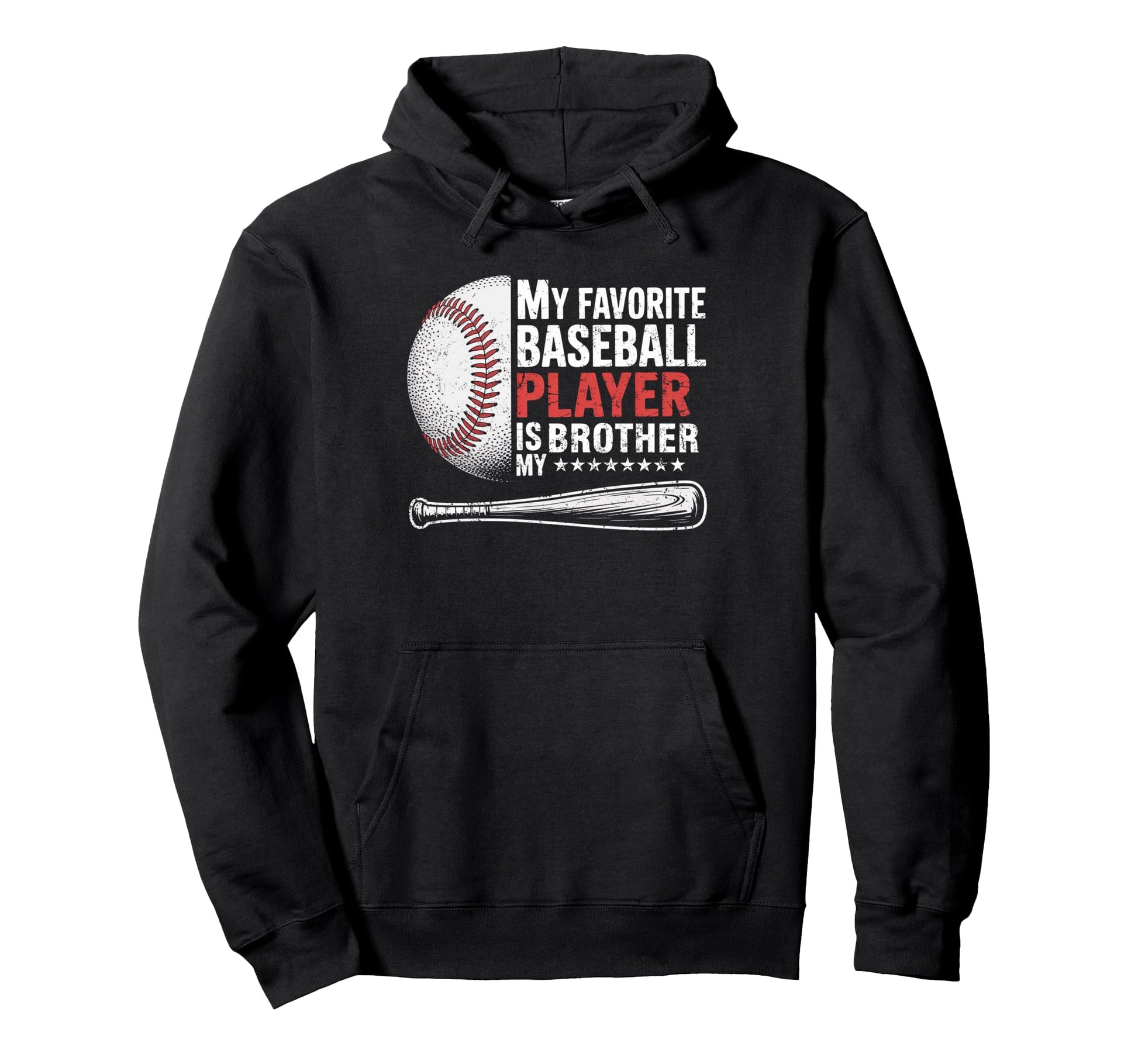 Favorite Baseball Player Is My Brother Hoodie - Trendy Graphic Unisex - T-Shirt, Sweatshirt, Hoodie