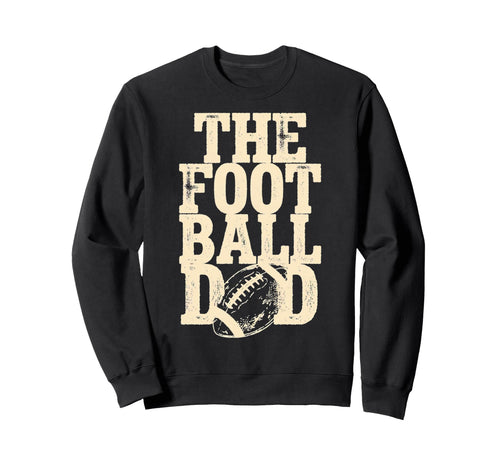 American Football Football Dad Sweatshirt - Novelty Apparel Unisex - T-Shirt, Sweatshirt, Hoodie