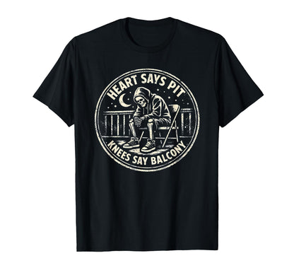 Heart Says Pit Knees Say Balcony Funny T-Shirt - Unique Graphic Unisex - T-Shirt, Sweatshirt, Hoodie