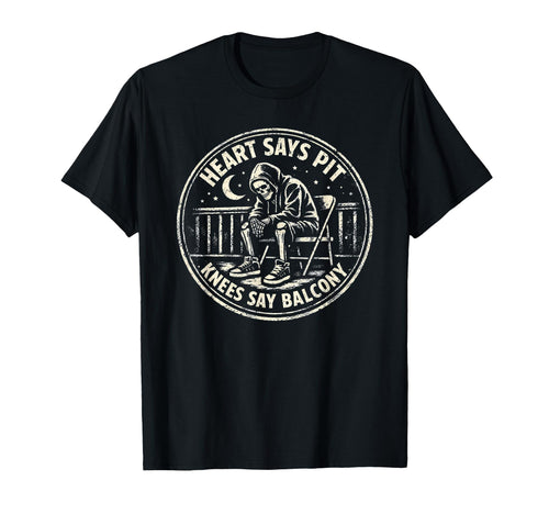 Heart Says Pit Knees Say Balcony Funny T-Shirt - Unique Graphic Unisex - T-Shirt, Sweatshirt, Hoodie