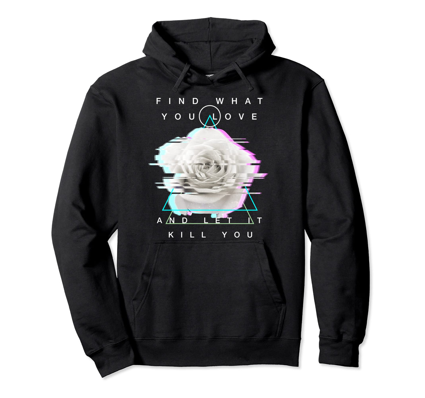Find What You Love And Let It Kill Hoodie - Minimalist Print for Adults - T-Shirt, Sweatshirt, Hoodie