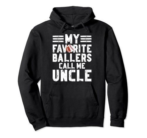My Favorite Ballers Call Me Uncle Hoodie - Custom Art Print Unisex - T-Shirt, Sweatshirt, Hoodie