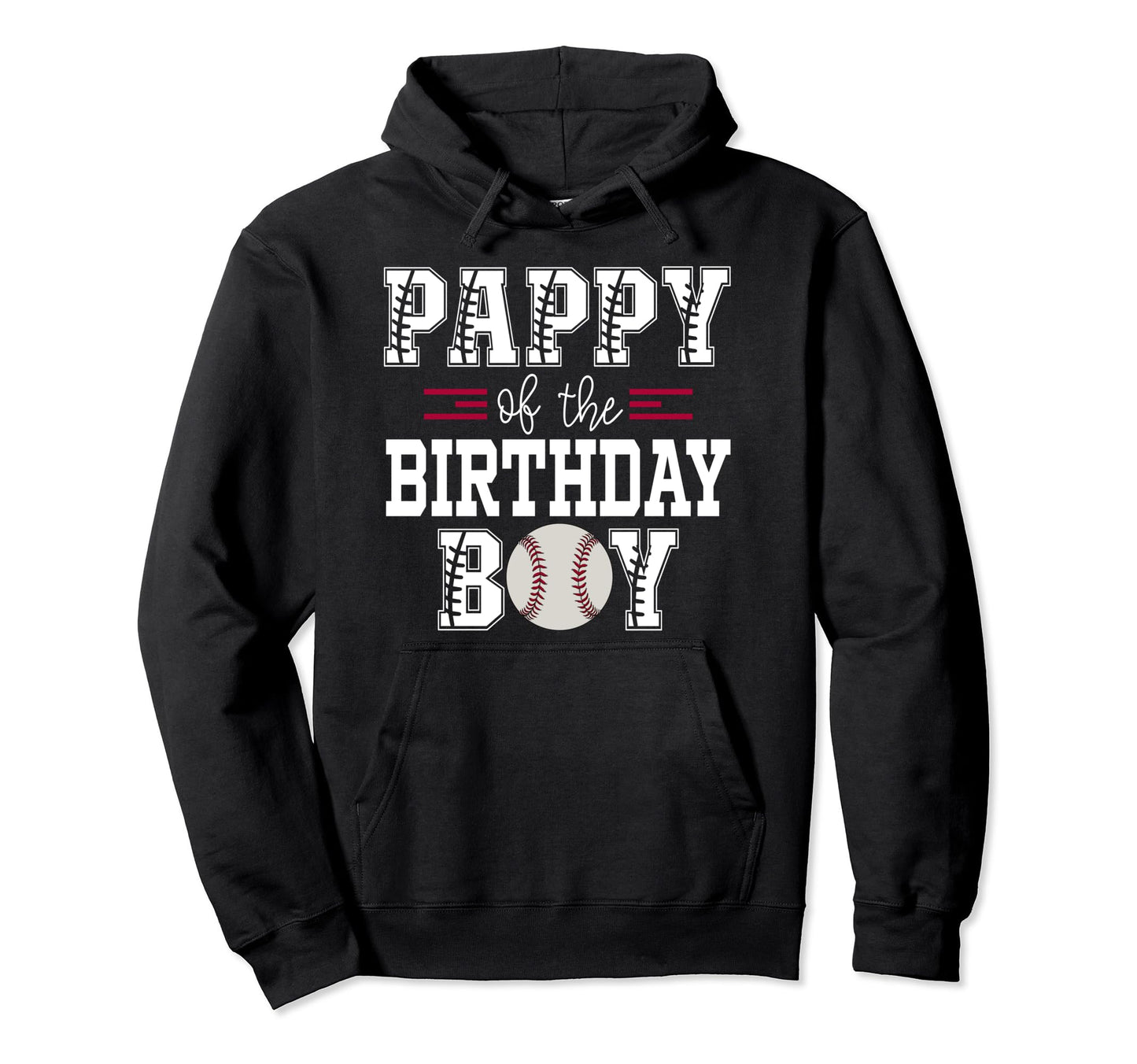 Pappy Birthday Baseball Lover First Hoodie - Streetwear Style Unisex - T-Shirt, Sweatshirt, Hoodie