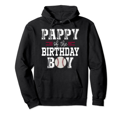 Pappy Birthday Baseball Lover First Hoodie - Streetwear Style Unisex - T-Shirt, Sweatshirt, Hoodie