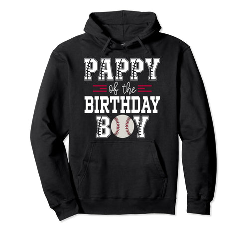 Pappy Birthday Baseball Lover First Hoodie - Streetwear Style Unisex - T-Shirt, Sweatshirt, Hoodie