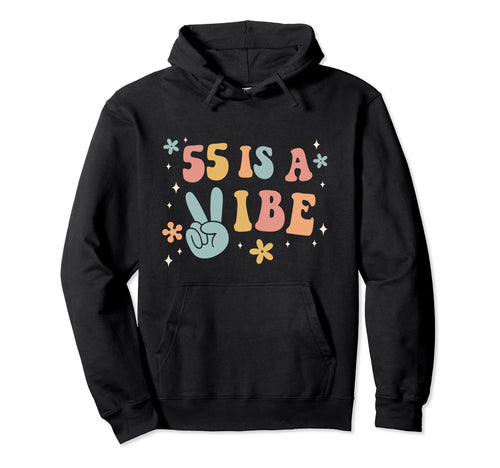 55 Is Vibe 55Th Birthday Party Boho Hoodie - Novelty Apparel Men Women - T-Shirt, Sweatshirt, Hoodie
