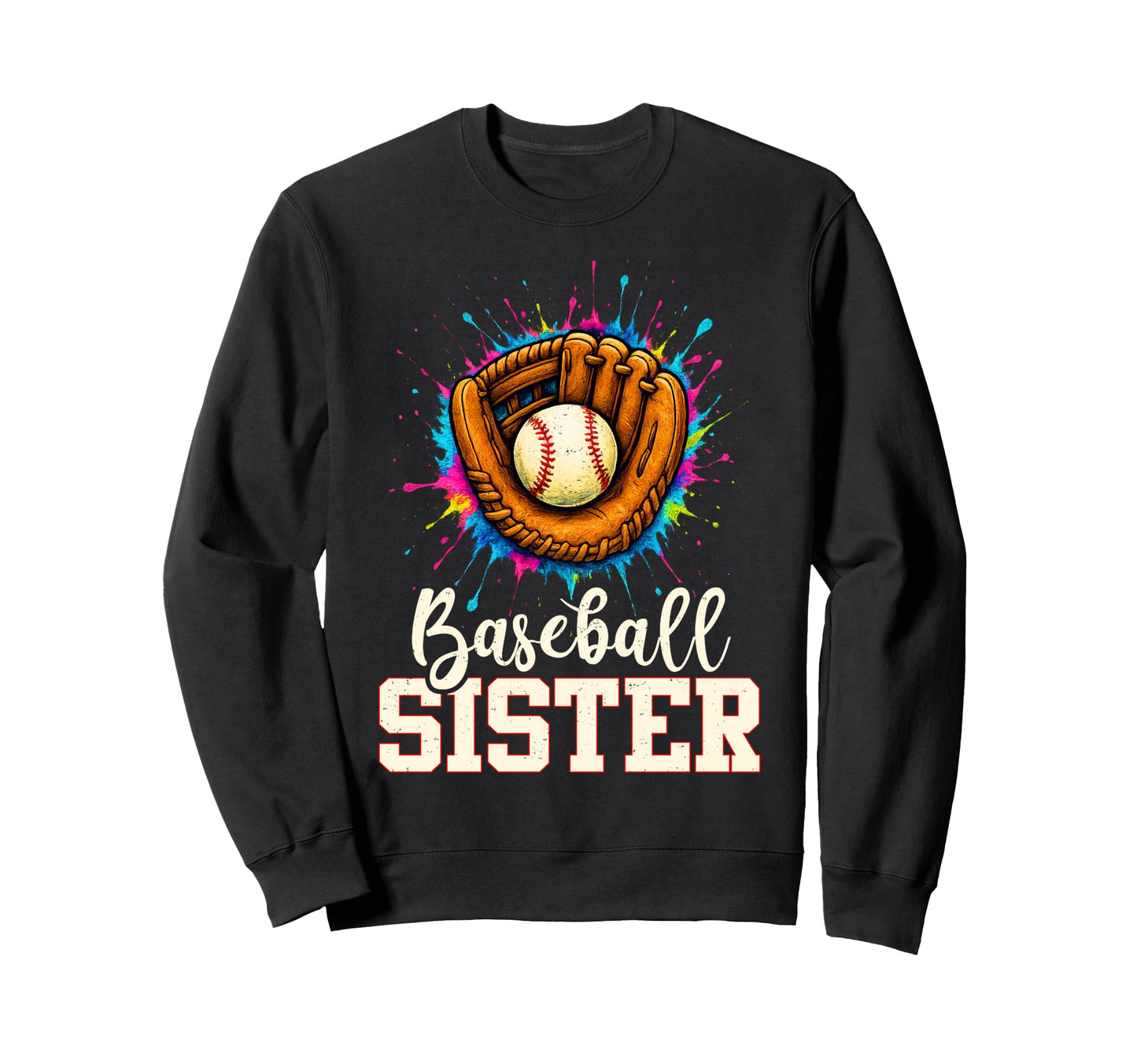 Baseball Sister Baseball Player Sweatshirt - Streetwear Style for Adults - T-Shirt, Sweatshirt, Hoodie