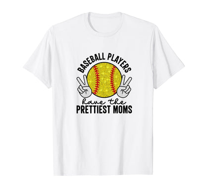 Baseball Players Have Prettiest Moms T-Shirt - Unique Graphic Unisex - T-Shirt, Sweatshirt, Hoodie