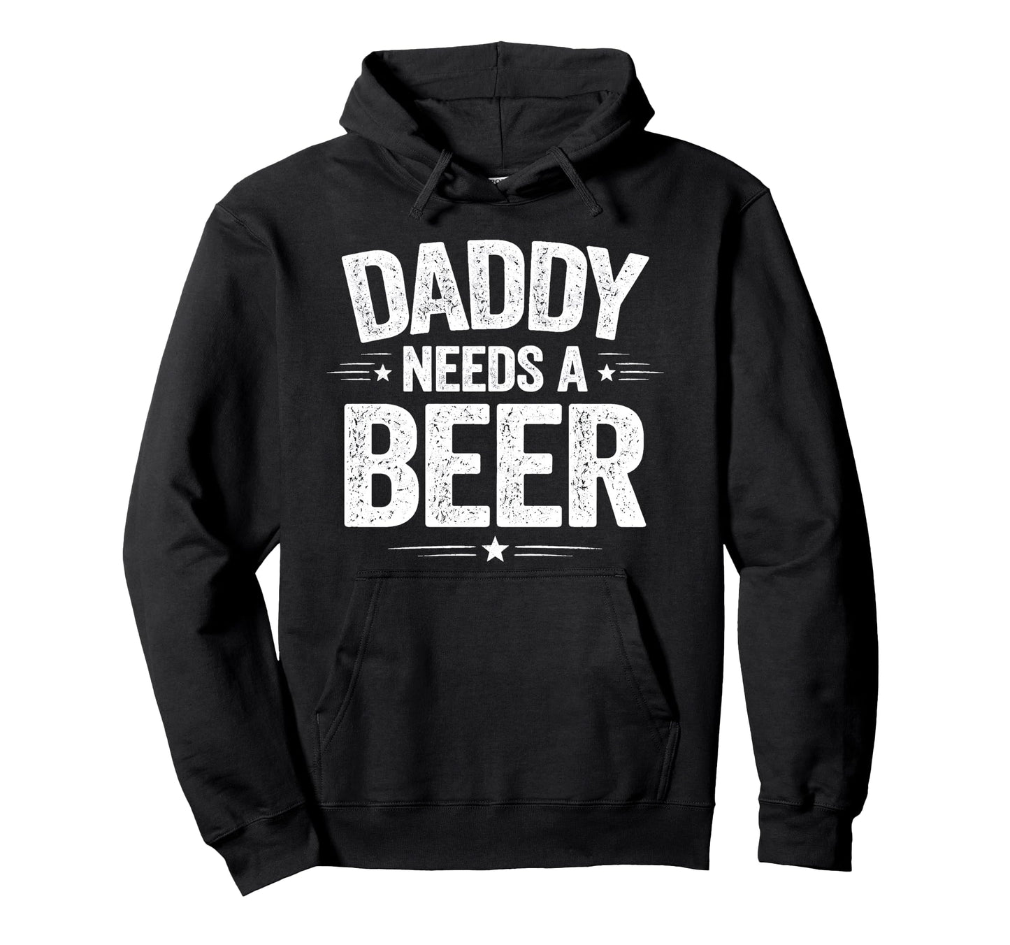 Daddy Needs Beer Funny Sarcastic Dad Jokes Hoodie - Trendy Graphic Unisex - T-Shirt, Sweatshirt, Hoodie