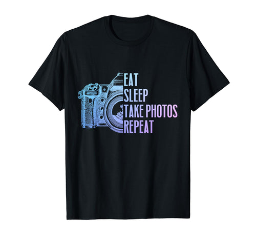 Photographer Eat Sleep Take Photos T-Shirt - Minimalist Print for Adults - T-Shirt, Sweatshirt, Hoodie