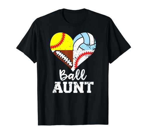 Ball Aunt Funny Football Baseball T-Shirt - Novelty Apparel Men Women - T-Shirt, Sweatshirt, Hoodie