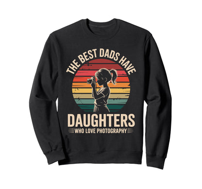 Best Dads Have Daughters Love Sweatshirt - Aesthetic Graphic Unisex - T-Shirt, Sweatshirt, Hoodie