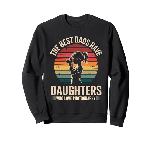 Best Dads Have Daughters Love Sweatshirt - Aesthetic Graphic Unisex - T-Shirt, Sweatshirt, Hoodie