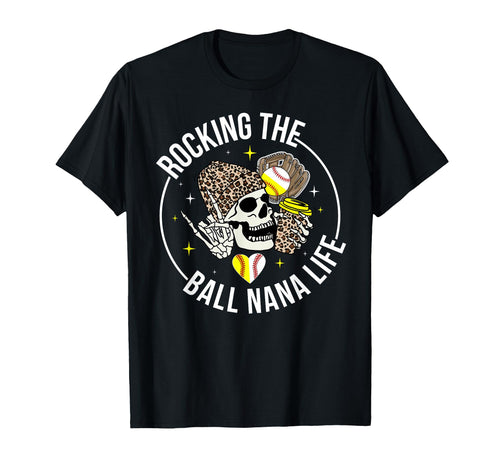 Rocking Ball Nana Life Softball T-Shirt - Streetwear Style Men Women - T-Shirt, Sweatshirt, Hoodie