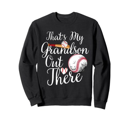 Thats My Grandson Out There Sweatshirt - Casual Everyday Wear Unisex - T-Shirt, Sweatshirt, Hoodie